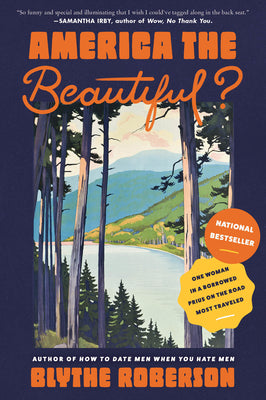 Cover Image for America the Beautiful?: One Woman in a Borrowed Prius on the Road Most Traveled -- Blythe Roberson, Paperback
