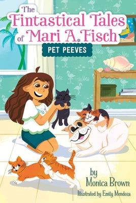 Cover Image for The Fintastical Tales of Mari A. Fisch #3: Pet Peeves -- Monica Brown, Paperback