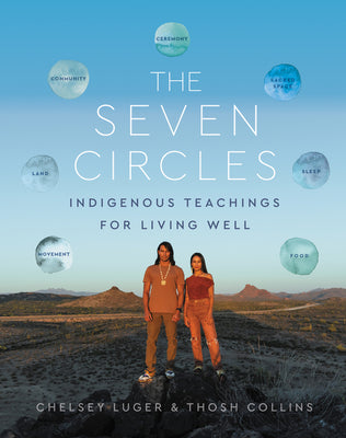 Cover Image for The Seven Circles: Indigenous Teachings for Living Well -- Chelsey Luger, Hardcover