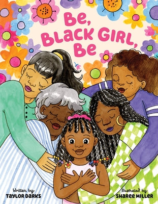 Cover Image for Be, Black Girl, Be -- Taylor Darks, Hardcover