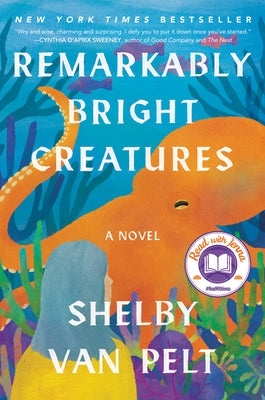 Remarkably Bright Creatures -- Shelby Van Pelt, Hardcover