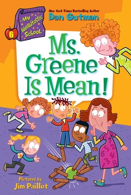 Cover Image for My Weirdtastic School #6: Ms. Greene Is Mean! -- Dan Gutman, Hardcover