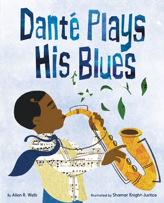 Cover Image for Danté Plays His Blues -- Allen R. Wells, Hardcover