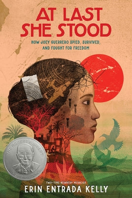 Cover Image for At Last She Stood: How Joey Guerrero Spied, Survived, and Fought for Freedom -- Erin Entrada Kelly, Hardcover
