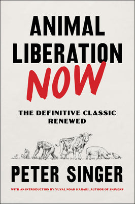 Cover Image for Animal Liberation Now: The Definitive Classic Renewed -- Peter Singer, Paperback