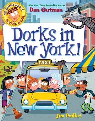 Cover Image for My Weird School Graphic Novel: Dorks in New York!: A Graphic Novel -- Dan Gutman, Paperback