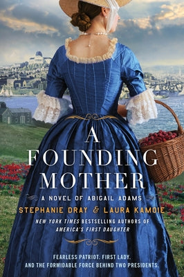 Cover Image for A Founding Mother: A Novel of Abigail Adams -- Stephanie Dray, Paperback