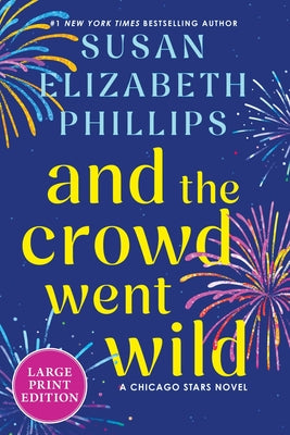 Cover Image for And the Crowd Went Wild: A Chicago Stars Novel -- Susan Elizabeth Phillips, Paperback