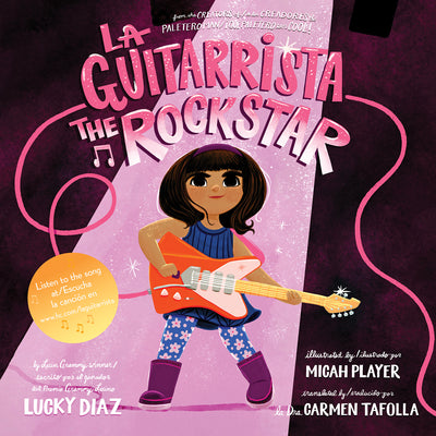 Cover Image for La Guitarrista, the Rock Star: Bilingual English-Spanish -- Lucky Diaz, Hardcover