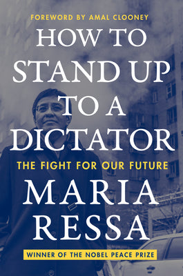 Cover Image for How to Stand Up to a Dictator: The Fight for Our Future -- Maria Ressa, Paperback
