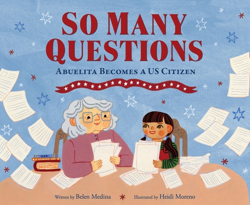 Cover Image for So Many Questions: Abuela Becomes a Us Citizen -- Belen Medina, Hardcover