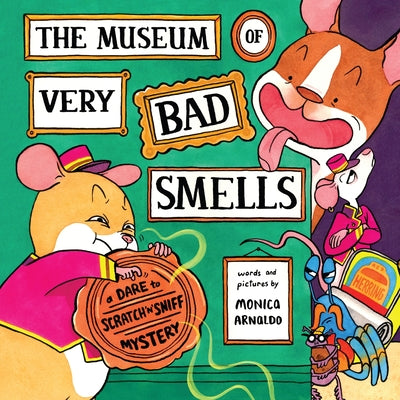 Cover Image for The Museum of Very Bad Smells: A Dare to Scratch N' Sniff Mystery -- Monica Arnaldo, Bookbook - Detail Unspecified