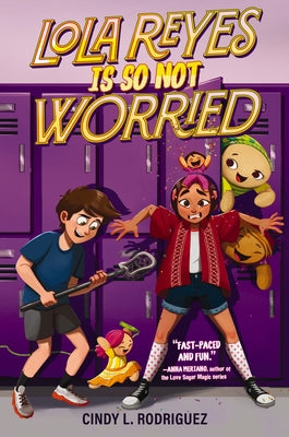Cover Image for Lola Reyes Is So Not Worried -- Cindy L. Rodriguez, Hardcover
