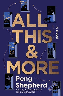 Cover Image for All This and More -- Peng Shepherd, Hardcover