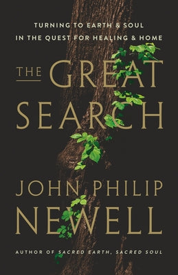 Cover Image for The Great Search: Turning to Earth and Soul in the Quest for Healing and Home -- John Philip Newell, Hardcover