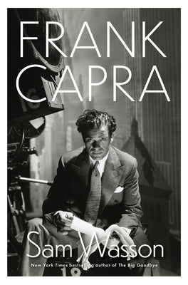 Cover Image for Frank Capra: A Life -- Sam Wasson, Hardcover