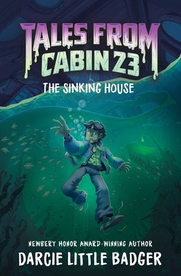 Cover Image for Tales from Cabin 23: The Sinking House -- Darcie Little Badger, Hardcover
