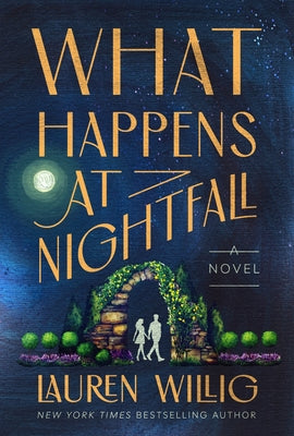 Cover Image for What Happens at Nightfall -- Lauren Willig, Hardcover