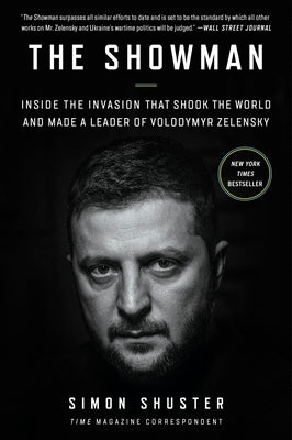 Cover Image for The Showman: Inside the Invasion That Shook the World and Made a Leader of Volodymyr Zelensky -- Simon Shuster, Paperback
