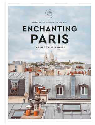 Cover Image for Enchanting Paris: The Hedonist's Guide -- Hélène Rocco, Hardcover