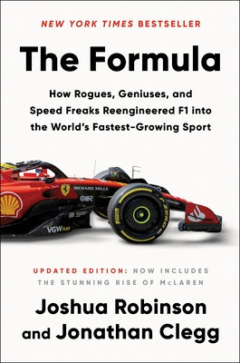 Cover Image for The Formula: How Rogues, Geniuses, and Speed Freaks Reengineered F1 Into the World's Fastest-Growing Sport -- Joshua Robinson, Hardcover