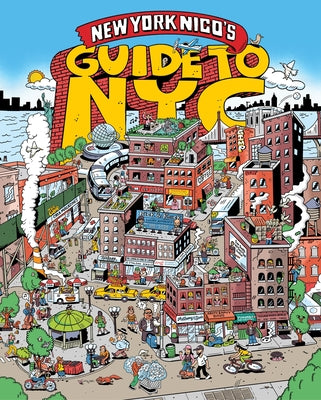 Cover Image for New York Nico's Guide to NYC -- New York Nico, Hardcover