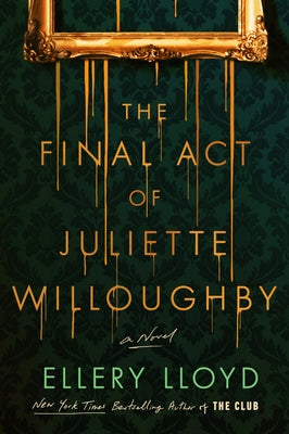 Cover Image for The Final Act of Juliette Willoughby -- Ellery Lloyd, Paperback