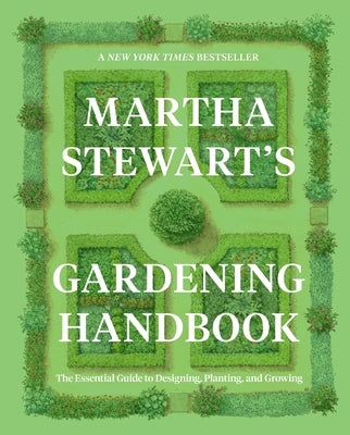 Cover Image for Martha Stewart's Gardening Handbook: The Essential Guide to Designing, Planting, and Growing -- Martha Stewart, Hardcover