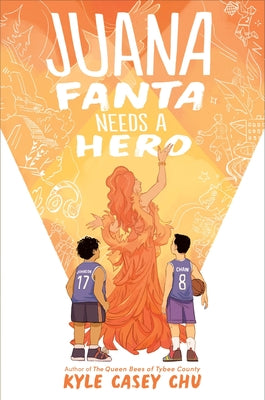 Cover Image for Juana Fanta Needs a Hero -- Kyle Casey Chu, Hardcover