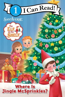 Cover Image for The Elf on the Shelf: Where Is Jingle McSprinkles? -- Chanda A. Bell, Paperback