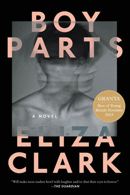 Cover Image for Boy Parts -- Eliza Clark, Paperback