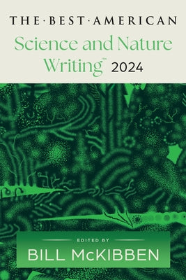 Cover Image for The Best American Science and Nature Writing 2024 -- Bill McKibben, Paperback