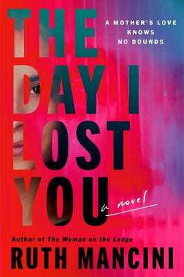Cover Image for The Day I Lost You -- Ruth Mancini, Paperback