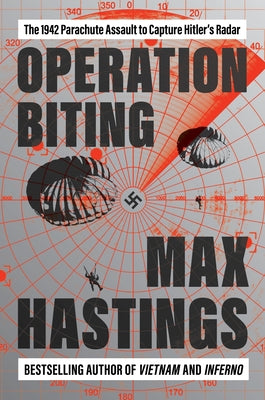 Cover Image for Operation Biting: The 1942 Parachute Assault to Capture Hitler's Radar -- Max Hastings, Hardcover