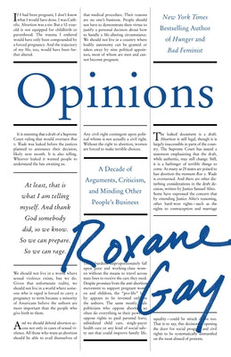 Cover Image for Opinions: A Decade of Arguments, Criticism, and Minding Other People's Business -- Roxane Gay, Paperback