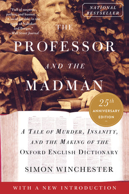 Cover Image for The Professor and the Madman: A Tale of Murder, Insanity, and the Making of the Oxford English Dictionary -- Simon Winchester, Paperback