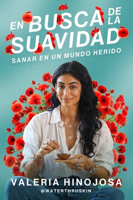 Cover Image for En Busca de la Suavidad: Sanar En Un Mundo Herido Finding Softness (Spanish Edition) -- Valeria Hinojosa, Paperback