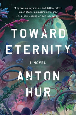 Cover Image for Toward Eternity -- Anton Hur, Hardcover