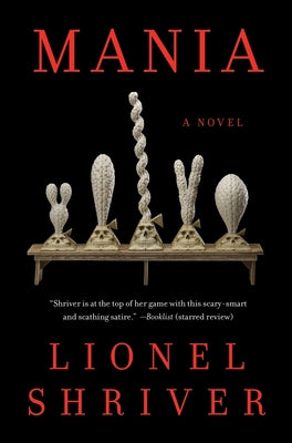 Cover Image for Mania -- Lionel Shriver, Hardcover