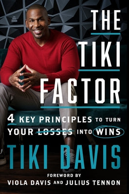 Cover Image for The Tiki Factor: 4 Key Principles to Turn Your Losses Into Wins -- Tiki Davis, Hardcover