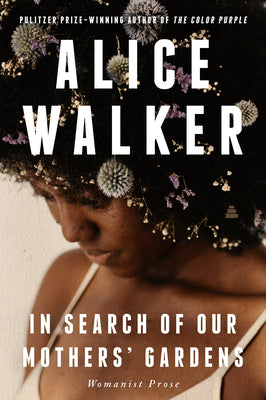 Cover Image for In Search of Our Mothers' Gardens: Womanist Prose -- Alice Walker, Paperback