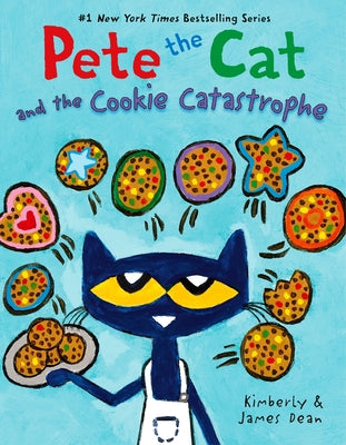Cover Image for Pete the Cat and the Cookie Catastrophe -- James Dean, Hardcover