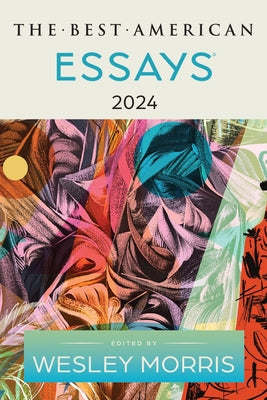 Cover Image for The Best American Essays 2024 -- Wesley Morris, Paperback