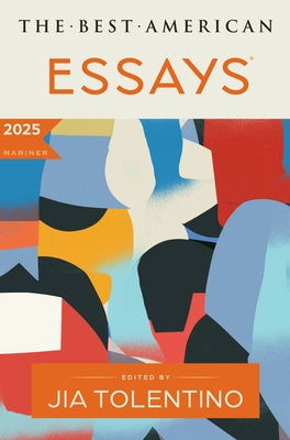 Cover Image for The Best American Essays 2025 -- Jia Tolentino, Paperback