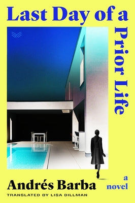 Cover Image for Last Day of a Prior Life -- Andrés Barba, Hardcover