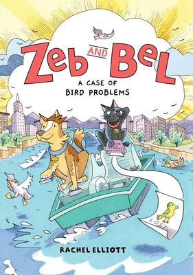 Cover Image for Zeb and Bel: A Case of Bird Problems: A Graphic Novel -- Rachel Elliott, Hardcover