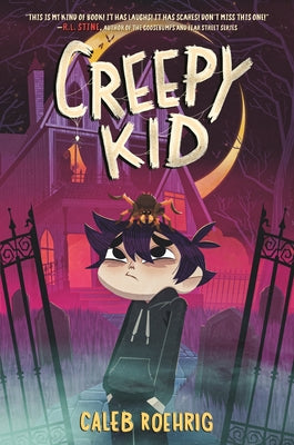 Cover Image for Creepy Kid -- Caleb Roehrig, Hardcover