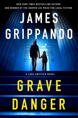 Cover Image for Grave Danger: A Jack Swyteck Novel -- James Grippando, Hardcover