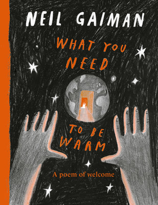 Cover Image for What You Need to Be Warm -- Neil Gaiman, Hardcover