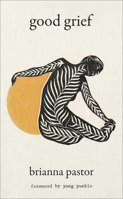 Cover Image for Good Grief -- Brianna Pastor, Hardcover